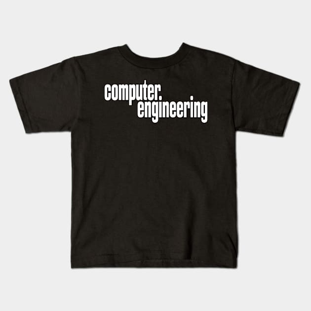 Computer Engineering Kids T-Shirt by ProjectX23